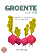 Groente voor kids – Healthy Family Cookbook with 100 Recipes for Babies, Toddlers & the Whole Family – STERK & ZOET