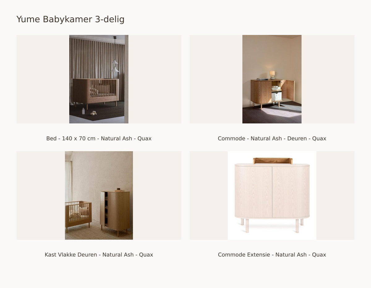 Chambre bébé Quax Yume 3 pièces – Natural Ash – 140 × 70 – Commode avec portes – Garde-robe portes lisses – avec extension de commode – avec barrière de lit : ensemble avec Lit - 140 x 70 cm - Natural Ash - Quax, Commode - Natural Ash - Portes - Quax, Armoire Portes Lisses - Natural Ash - Quax, Extension de Commode - Natural Ash - Quax.