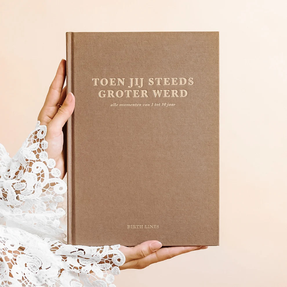 Toen jij steeds groter werd – Childhood Keepsake Journal from 1 to 10 Years with Memories & Milestones – Birth Lines
